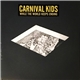 Carnival Kids - While The World Keeps Ending