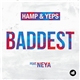 Hamp & Yeps Feat. Neya - Baddest