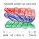 Thoughts Detecting Machines - Work The Circuits