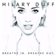 Hilary Duff - Breathe In. Breathe Out.